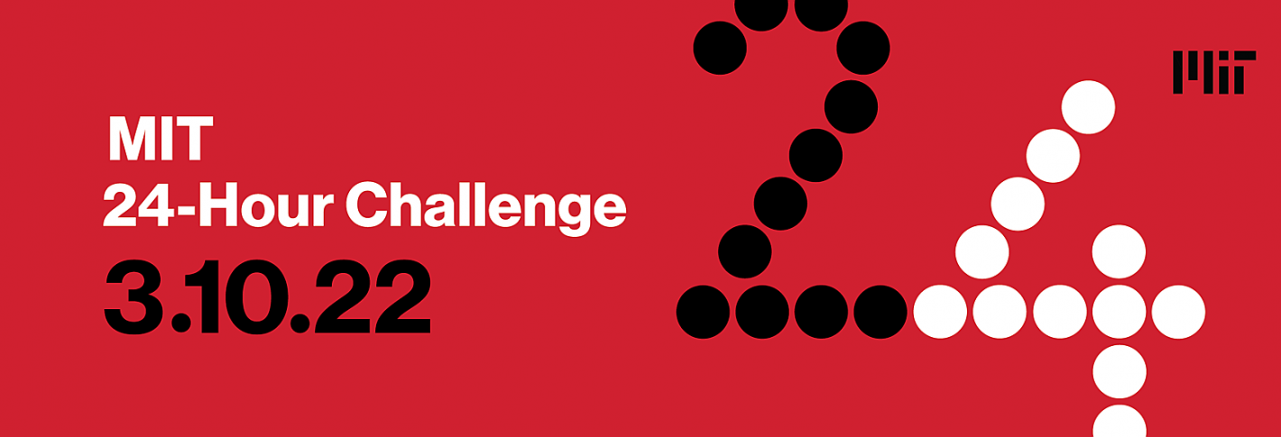 On a red background text says MIT 24-Hour Challenge 3.10.22 with a 24 made of black and white dots and the MIT logo